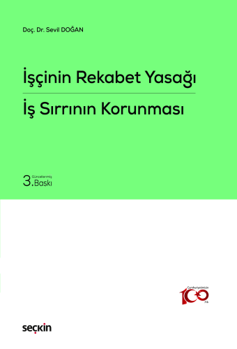 İşçinin Rekabet Yasağı – İş Sırrının Korunması | Sevil Doğan | Seçkin 