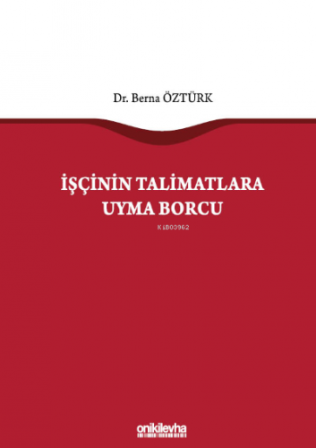 İşçinin Talimatlara Uyma Borcu | Berna Öztürk | On İki Levha Yayıncılı