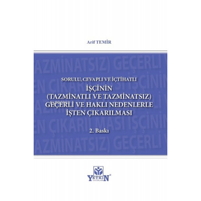 İşçinin (Tazminatlı veTazminatsız) Geçerli ve Haklı Nedenle İşten Çıka