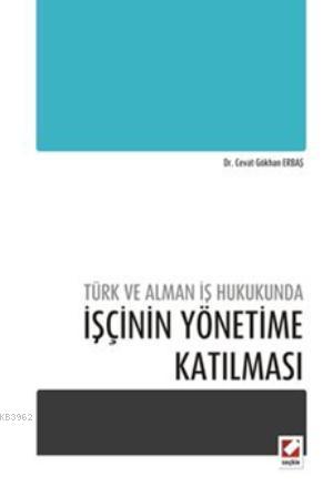 İşçinin Yönetime Katılması | Cevat Gökhan Erbaş | Seçkin Yayıncılık