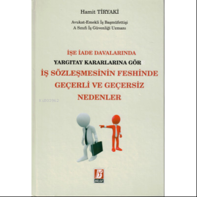 İşe İade Davalarında Yargıtay Kararlarına Göre İş Sözleşmesinin Feshin