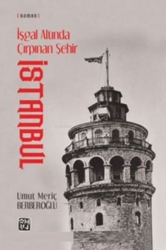 İşgal Altında Çırpınan Şehir: İstanbul" | Umut Meriç Berberoğlu | Kutl