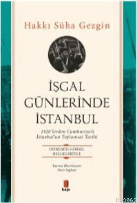 İşgal Günlerinde İstanbul | Hakkı Süha Gezgin | Kapı Yayınları