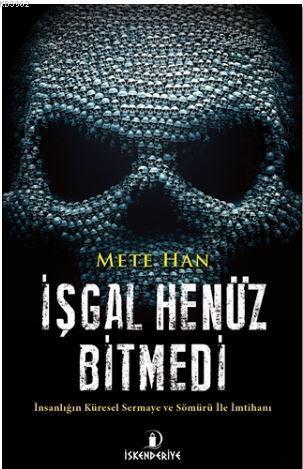 İşgal Henüz Bitmedi; İnsanlığın Küresel Sermaye ve Sömürü İle İmtihanı