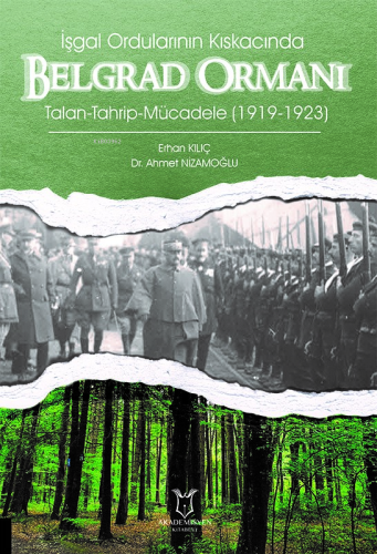 İşgal Ordularının Kıskacında Belgrad Ormanı ;Talan-Tahrip-Mücadele (19