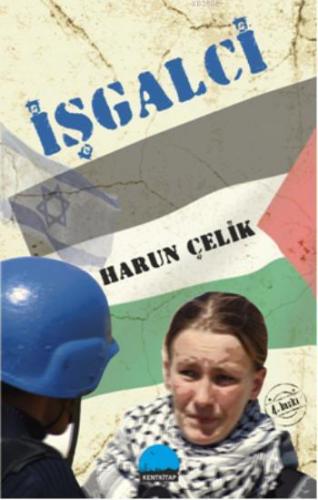 İşgalci | Harun Çelik | Kent Kitap