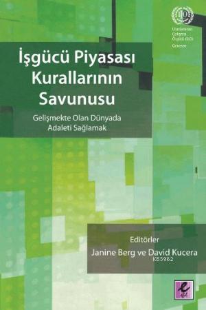 İşgücü Piyasası Kurallarının Savunusu | Janine Berg | Efil Yayınevi