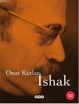 İshak | Onat Kutlar | Yapı Kredi Yayınları ( YKY )