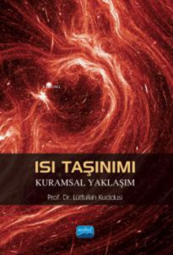 Isı Taşınımı Kuramsal Yaklaşım | Lütfullah Kuddusi | Nobel Akademik Ya