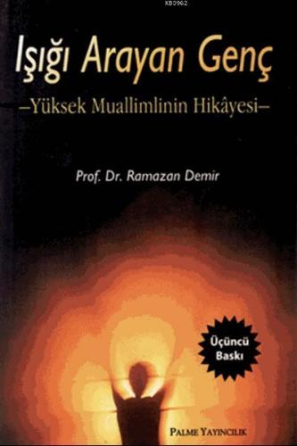 Işığı Arayan Genç; Yüksek Muallimlinin Hikayesi | Ramazan Demir | Palm