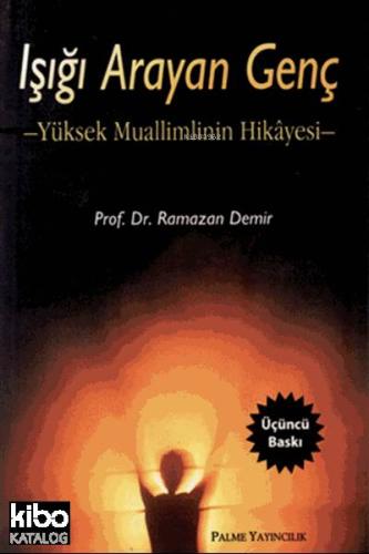 Işığı Arayan Genç; Yüksek Muallimlinin Hikayesi | Ramazan Demir | Palm