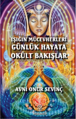 Işığın Mücevherleri - Günlük Hayata Okült Bakışlar | Avni Onur Sevinç 