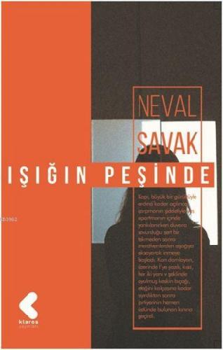 Işığın Peşinde | Neval Savak | Klaros Yayınları