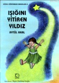 Işığını Yitiren Yıldız | Aytül Akal | Uçanbalık Yayıncılık