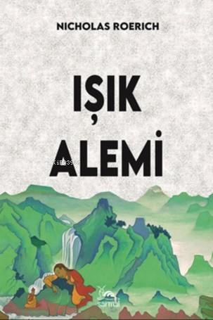 Işık Alemi | Nicholas Roerich | Sarmal Kitabevi