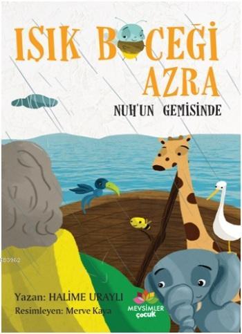 Işık Böceği Azra - Nuh'un Gemisinde | Halime Uraylı | Mevsimler Kitap