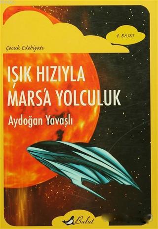 Işık Hızıyla Mars'a Yolculuk | Aydoğan Yavaşlı | Bulut Yayınları