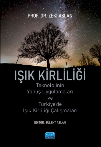 Işık Kirliliği - Teknolojinin Yanlış Uygulamaları ve Türkiye’de Işık K