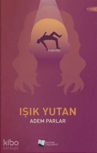 Işık Yutan | Adem Parlar | Karina Kitap