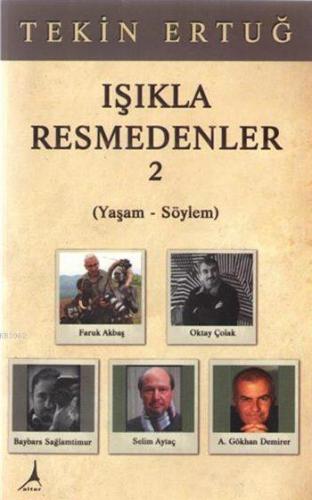 Işıkla Resmedenler 2; Yaşam - Söylem | Tekin Ertuğ | Alter Yayıncılık