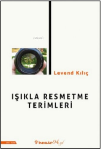 Işıkla Resmetme Terimleri | Levend Kılıç | İnkılâp Kitabevi