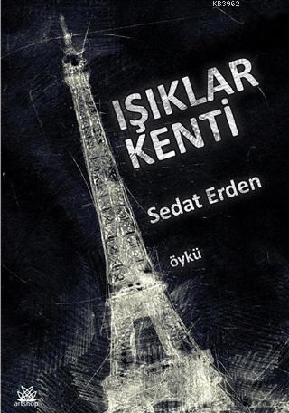 Işıklar Kenti | Sedat Erden | Artshop Yayıncılık