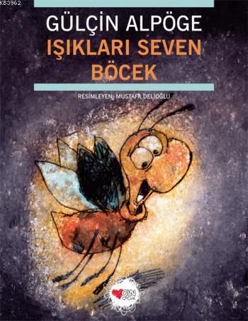 Işıkları Seven Böcek | Gülçin Alpöge | Can Çocuk Yayınları