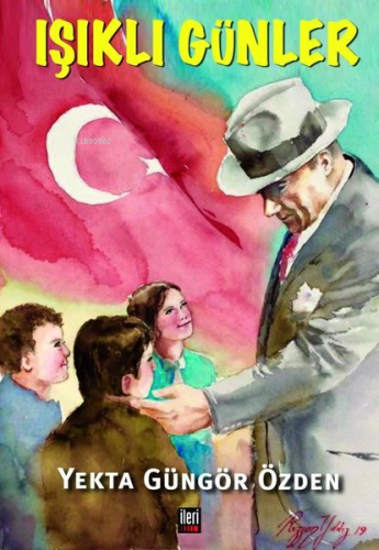 Işıklı Günler | Yekta Güngör Özden | İleri Yayınları