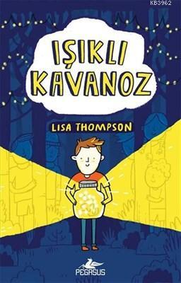 Işıklı Kavanoz | Lisa Thompson | Pegasus Yayıncılık