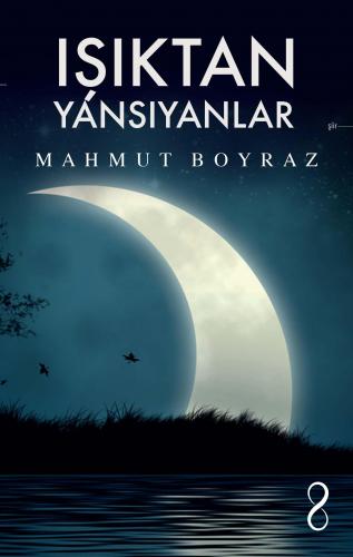 Işıktan Yansıyanlar | Mahmut Boyraz | Bengisu Yayınları