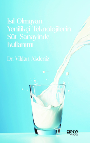 Isıl Olmayan Yenilikçi Teknolojilerin Süt Sanayinde Kullanımı | Vildan