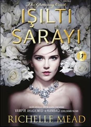 Işıltı Sarayı | Richelle Mead | Artemis Yayınları