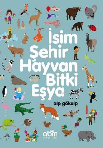 İsim, Şehir, Hayvan, Bitki, Eşya | Alp Gökalp | Abm Yayınevi