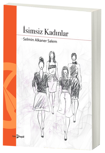 İsimsiz Kadınlar | Selmin Alkaner Salem | Hayal Yayıncılık