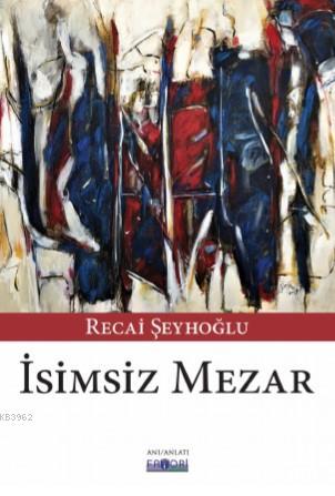 İsimsiz Mezar | Recai Şeyhoğlu | Favori Yayınları