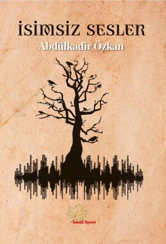 İsimsiz Sesler | Abdülkadir Özkan | Asmaaltı Yayınevi