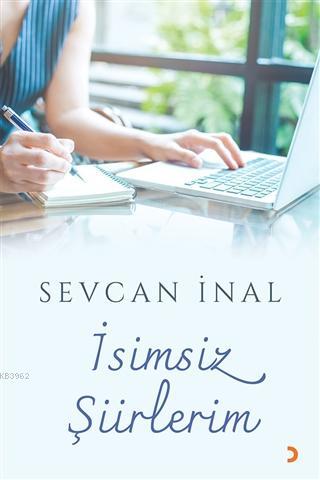 İsimsiz Şiirlerim | Sevcan İnal | Cinius Yayınları