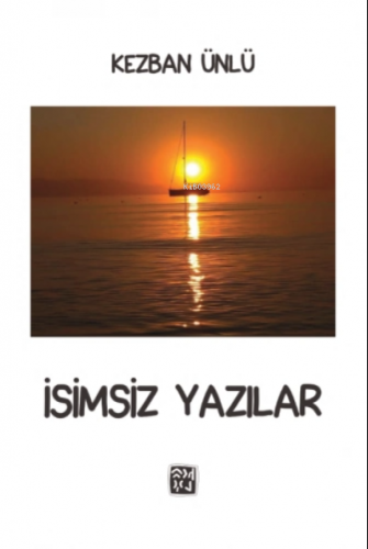 İsimsiz Yazılar | Kezban Ünlü | Kutlu Yayınevi