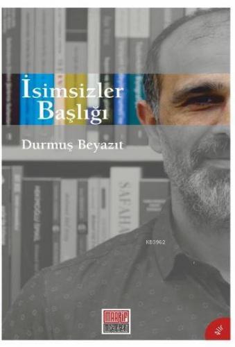 İsimsizler Başlığı | Durmuş Beyazıt | Maarif Mektepleri