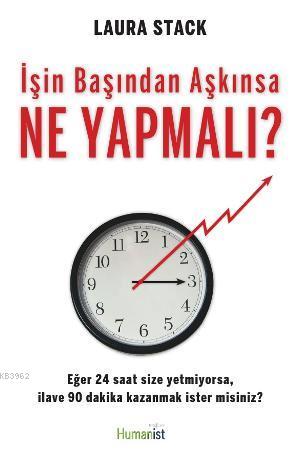 İşin Başından Aşkınsa Ne Yapmalı? | Laura Stack | Hümanist Kitap Yayın