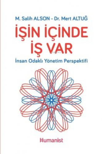 İşin İçinde İş Var: İnsan Odaklı Yönetim Perspektifi | M. Salih Alson 