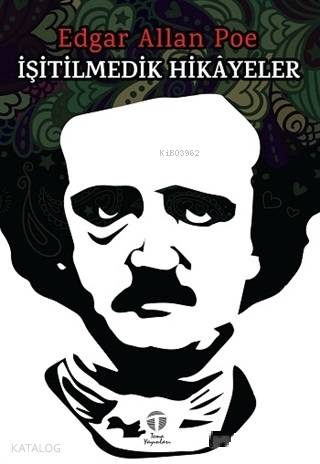 İşitilmedik Hikayeler | Edgar Allan Poe | Tema Yayınları