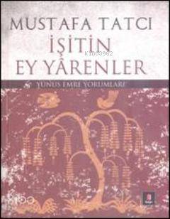 İşitin Ey Yarenler; Yunus Emre Yorumları | Mustafa Tatcı | Kapı Yayınl