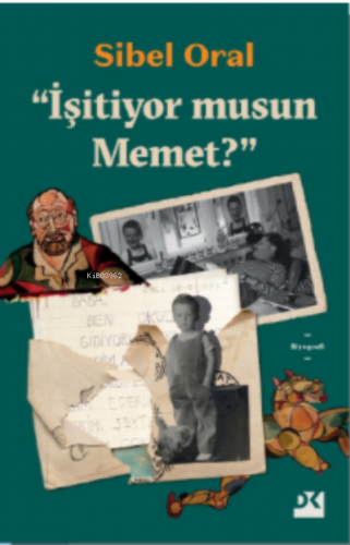 İşitiyor musun Memet? | Sibel Oral | Doğan Kitap