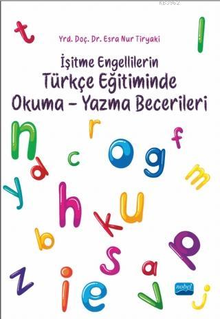 İşitme Engellilerin Türkçe Eğitiminde Okuma-Yazma Becerileri | Esra Nu