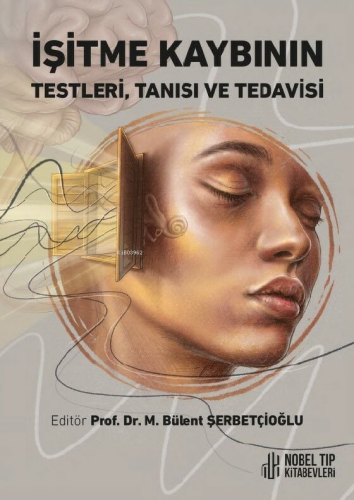 İşitme Kaybının Testleri,Tanısı Ve Tedavisi | M. Bülent Şerbetçioğlu |