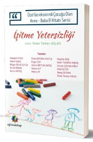 İşitme Yetersizliği; Özel Gereksinimli Çocuklu Olan Anne – Baba El Kit