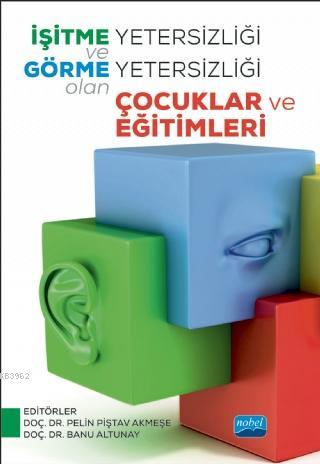 İşitme Yetersizliği ve Görme Yetersizliği Olan Çocuklar ve Eğitimleri 