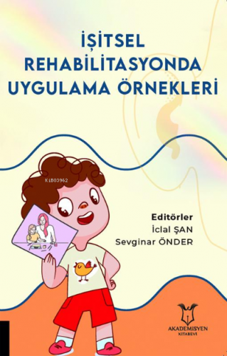 İşitsel Rehabilitasyonda Uygulama Örnekleri | İclal Şan | Akademisyen 