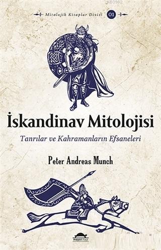 İskandinav Mitolojisi; Tanrılar ve Kahramanların Efsaneleri | Peter An